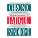 Chronic Fatigue Syndrome: A Comprehensive Guide to Symptoms, Treatments, and Solving the Practical Problems of Cfs