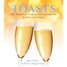 Toasts: The Perfect Words to Celebrate Every Occasion