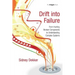 Drift into Failure: From Hunting Broken Components to Understanding Complex Systems