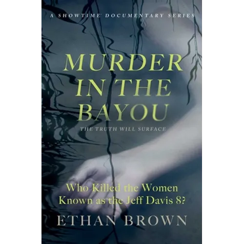 Murder in the Bayou: Who Killed the Women Known as the Jeff Davis 8?