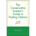 The Conservative Investor's Guide to Trading Options