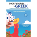 Short Stories in Greek for Beginners and Intermediate Learners: A2-B1, Greek-English Parallel Text