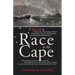 Race to the Cape: The Daring News Chase, the Birth of the Associated Press, and the Journalist at the Heart of it All