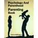 Psychology And Parenthood: Parenting Book