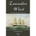 The Lancashire Witch: New Zealand Immigration Ship 1856-1867