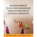 Building Bridges to Inclusive Leadership Through the Lens of Cultural Narratives