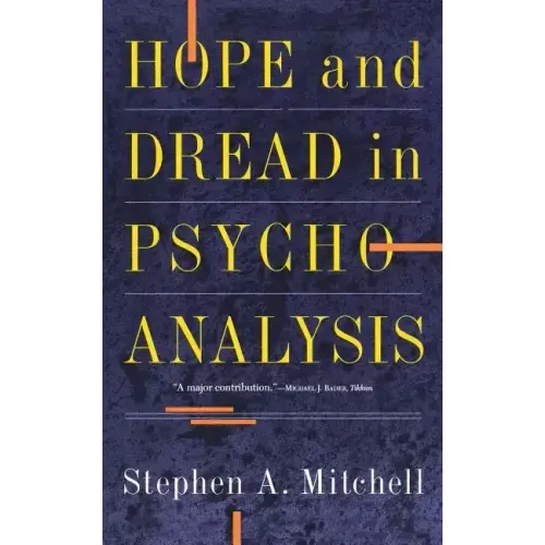 Hope and Dread in Pychoanalysis