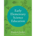 Early Elementary Science Education