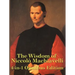 The Wisdom of Niccolo Machiavelli