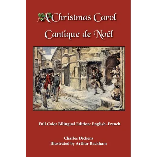 A Christmas Carol: Full Color Bilingual Edition: English-French
