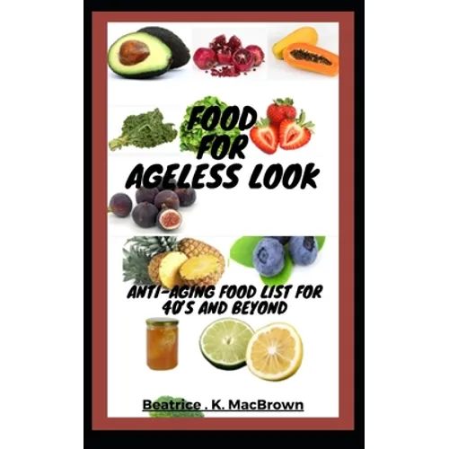 Food For Ageless Look: Anti-aging food list for 40's and beyond