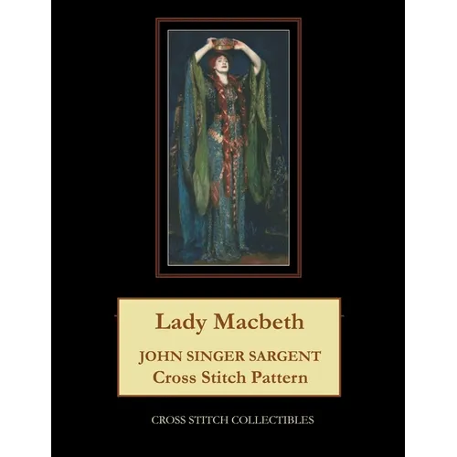 Lady Macbeth: John Singer Sargent Cross Stitch Pattern