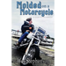 Molded on a Motorcycle: A Rider's Journey