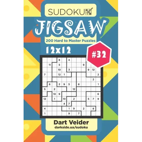Sudoku Jigsaw - 200 Hard to Master Puzzles 12x12 (Volume 32)