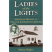 Ladies of the Lights: Michigan Women in the U.S. Lighthouse Service