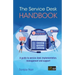 The Service Desk Handbook: A guide to service desk implementation, management and support