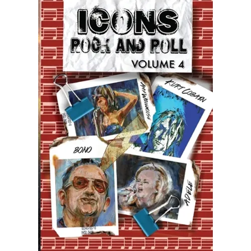 Orbit: Icons of Rock and Roll: Volume #4: Kurt Cobain, Amy Winehouse, Adele and Bono