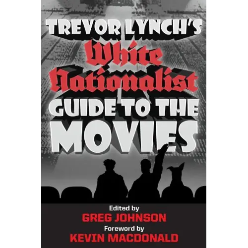 Trevor Lynch's White Nationalist Guide to the Movies