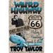 Weird Highway: Oklahoma: Route 66 History and Hauntings, Legends and Lore