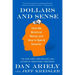 Dollars and Sense: How We Misthink Money and How to Spend Smarter