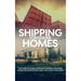 Shipping Container Homes: The complete guide to building shipping container homes, including plans, FAQS, cool ideas, and more!