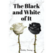 The Black and White of It