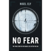 No Fear: The true story of my deadly life after the SAS