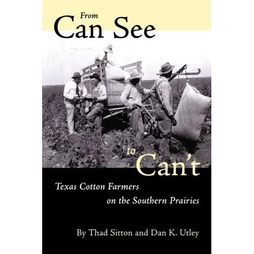 From Can See to Can't: Texas Cotton Farmers on the Southern Prairies