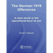 The German 1918 Offensives: A Case Study in the Operational Level of War