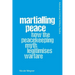 Martialling Peace: How the Peacekeeping Myth Legitimises Warfare
