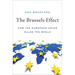 The Brussels Effect: How the European Union Rules the World