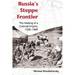 Russia's Steppe Frontier: The Making of a Colonial Empire, 1500-1800