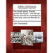 The South Alone, Should Govern the South: And African Slavery Should Be Controlled by Those Only, Who Are Friendly to It.