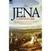 The Jena Campaign: 1806-The Twin Battles of Jena & Auerstadt Between Napoleon's French and the Prussian Army