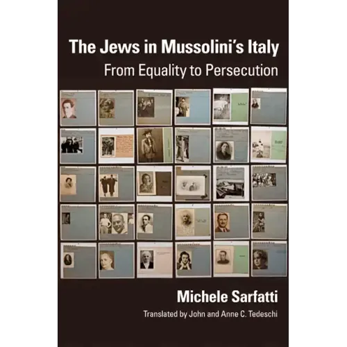 The Jews in Mussolini's Italy: From Equality to Persecution