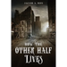 How the Other Half Lives
