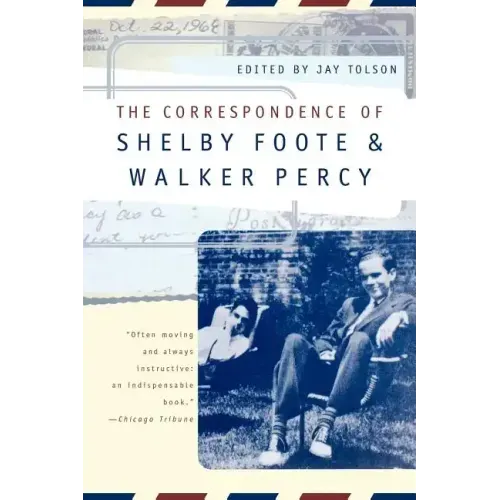 The Correspondence of Shelby Foote and Walker Percy