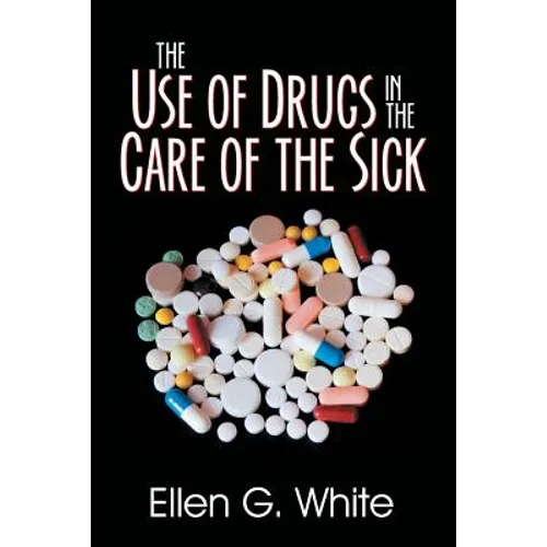 The Use of Drugs in the Care of the Sick