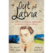 Out of Latvia: The Son of a Latvian Immigrant Searches for his Roots.