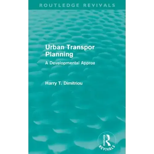 Urban Transport Planning (Routledge Revivals): A Developmental Approach