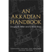 An Akkadian Handbook: Helps, Paradigms, Glossary, Logograms, and Sign List