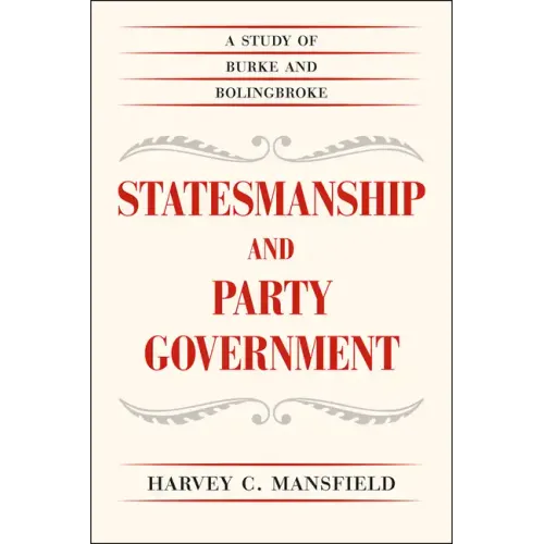 Statesmanship and Party Government: A Study of Burke and Bolingbroke