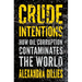 Crude Intentions: How Oil Corruption Contaminates the World