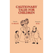Cautionary Tales for Children
