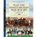 Play the Franco-Prussian war 1870-1871: Gioca a Wargame alla guerra del 1870
