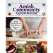 Amish Community Cookbook: Simply Delicious Recipes from Amish and Mennonite Homes