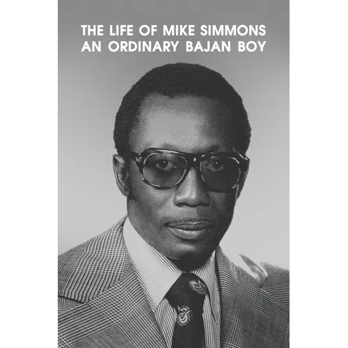 The Life of Mike Simmons: An Ordinary Bajan Boy