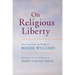 On Religious Liberty: Selections from the Works of Roger Williams