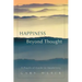 Happiness Beyond Thought: A Practical Guide to Awakening