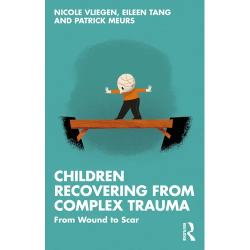 Children Recovering from Complex Trauma: From Wound to Scar